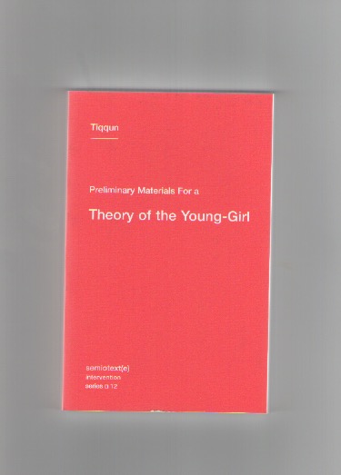 TIQQUN - Preliminary Materials For a Theory of the Young-Girl